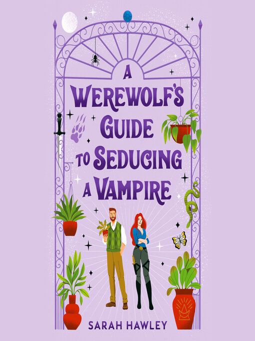 Title details for A Werewolf's Guide to Seducing a Vampire by Sarah Hawley - Available